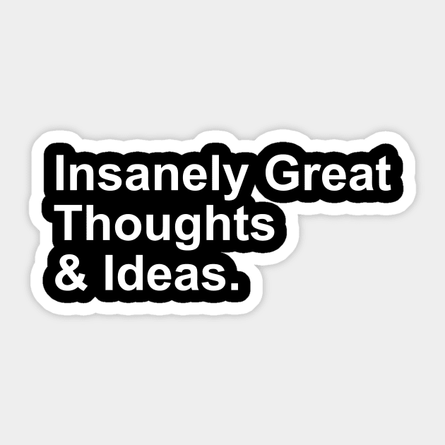 Insanely Great  Thoughts & Ideas Funny Gift Sticker by Craftify